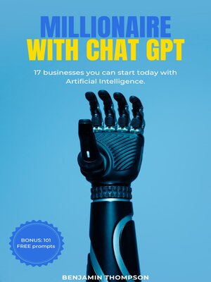 cover image of Millionare With Chat Gpt ( 7 businesses you can start today with Artificial Intelligence)
